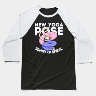 New Yoga Pose: Downward spiral Baseball T-Shirt